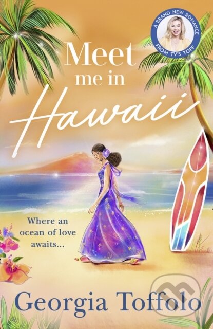 Kniha: Meet Me in Hawaii (Georgia Toffolo). Mills & Boon, 2021 Kniha: Meet Me in Hawaii (Georgia Toffolo). Mills & Boon, 2021