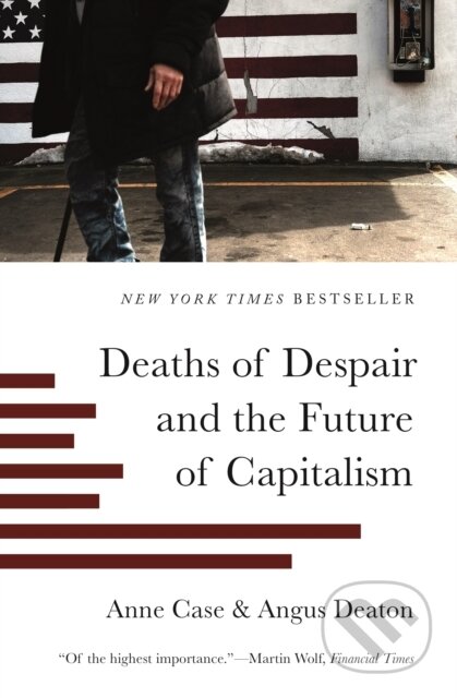 Kniha: Deaths of Despair and the Future of Capitalism (Angus Deaton a Anne Case). Princeton University Press, 2021 Kniha: Deaths of Despair and the Future of Capitalism (Angus Deaton a Anne Case). Princeton University Press, 2021