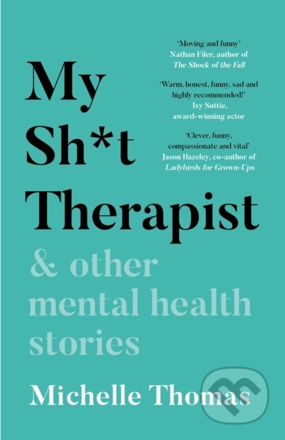 Kniha: My Sh*t Therapist (Michelle Thomas). Lagom, 2021 Kniha: My Sh*t Therapist (Michelle Thomas). Lagom, 2021