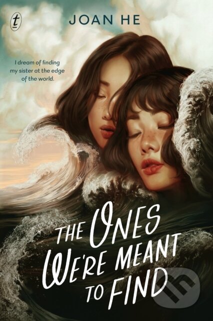 Kniha: The Ones We're Meant to Find (Joan He). Text Publishing, 2021 Kniha: The Ones We're Meant to Find (Joan He). Text Publishing, 2021