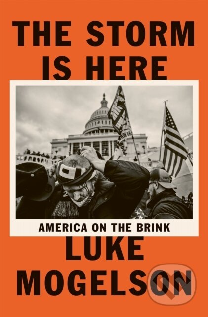 Kniha: The Storm is Here (Luke Mogelson). Riverrun, 2022 Kniha: The Storm is Here (Luke Mogelson). Riverrun, 2022