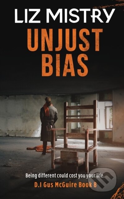 Kniha: Unjust Bias (Liz Mistry). , 2022 Kniha: Unjust Bias (Liz Mistry). , 2022