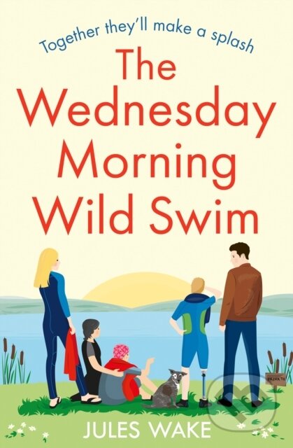Kniha: The Wednesday Morning Wild Swim (Jules Wake). One More Chapter, 2022 Kniha: The Wednesday Morning Wild Swim (Jules Wake). One More Chapter, 2022