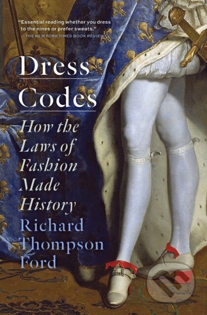 Kniha: Dress Codes (Richard Thompson Ford). Simon & Schuster, 2022 Kniha: Dress Codes (Richard Thompson Ford). Simon & Schuster, 2022