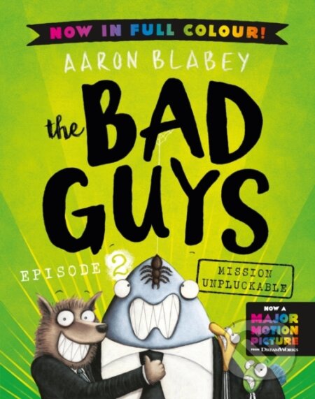 Kniha: The Bad Guys 2 Colour Edition (Aaron Blabey). Scholastic, 2022 Kniha: The Bad Guys 2 Colour Edition (Aaron Blabey). Scholastic, 2022
