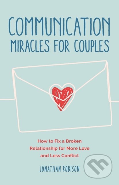 Kniha: Communication Miracles for Couples (Jonathan Robinson). , 2023 Kniha: Communication Miracles for Couples (Jonathan Robinson). , 2023