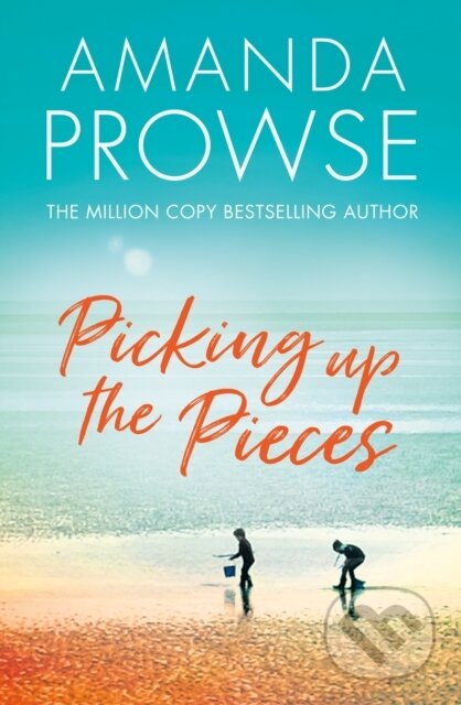 Kniha: Picking up the Pieces (Amanda Prowse). Lake Union Publishing, 2023 Kniha: Picking up the Pieces (Amanda Prowse). Lake Union Publishing, 2023
