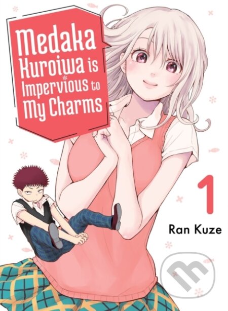 Kniha: Medaka Kuroiwa Is Impervious to My Charms 1 (Ran Kuze). Vertical, 2023 Kniha: Medaka Kuroiwa Is Impervious to My Charms 1 (Ran Kuze). Vertical, 2023