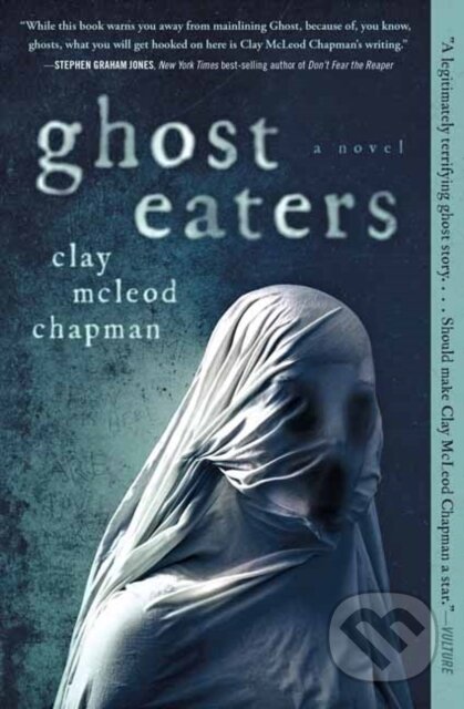 Kniha: Ghost Eaters (Clay McLeod Chapman). Quirk Books, 2023 Kniha: Ghost Eaters (Clay McLeod Chapman). Quirk Books, 2023