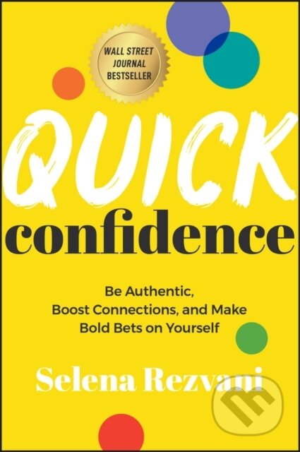 Kniha: Quick Confidence (Selena Rezvani). John Wiley & Sons, 2024 Kniha: Quick Confidence (Selena Rezvani). John Wiley & Sons, 2024