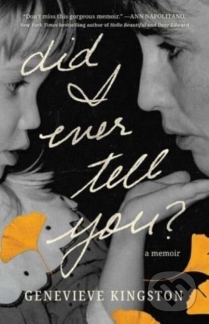 Kniha: Did I Ever Tell You? (Genevieve Kingston). , 2024 Kniha: Did I Ever Tell You? (Genevieve Kingston). , 2024