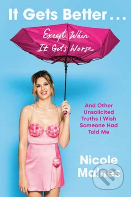 Kniha: It Gets Better . . . Except When It Gets Worse (Nicole Maines). Random House, 2024 Kniha: It Gets Better . . . Except When It Gets Worse (Nicole Maines). Random House, 2024