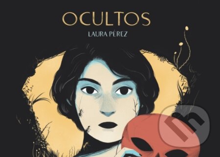 Kniha: Ocultos (Laura Perez). Fantagraphics, 2024 Kniha: Ocultos (Laura Perez). Fantagraphics, 2024