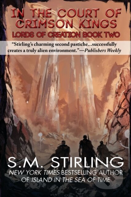 Kniha: In the Courts of the Crimson Kings (S. M. Stirling). ARC Manor, 2025 Kniha: In the Courts of the Crimson Kings (S. M. Stirling). ARC Manor, 2025