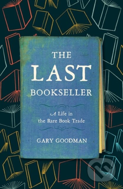 Kniha: The Last Bookseller (Gary Goodman). University of Minnesota, 2021 Kniha: The Last Bookseller (Gary Goodman). University of Minnesota, 2021
