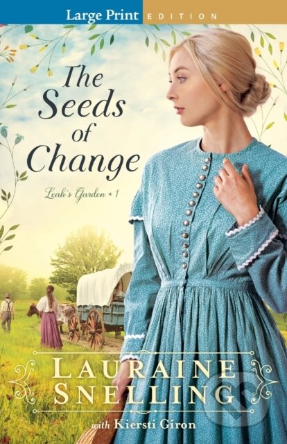 Kniha: The Seeds of Change (Lauraine Snelling). , 2021 Kniha: The Seeds of Change (Lauraine Snelling). , 2021