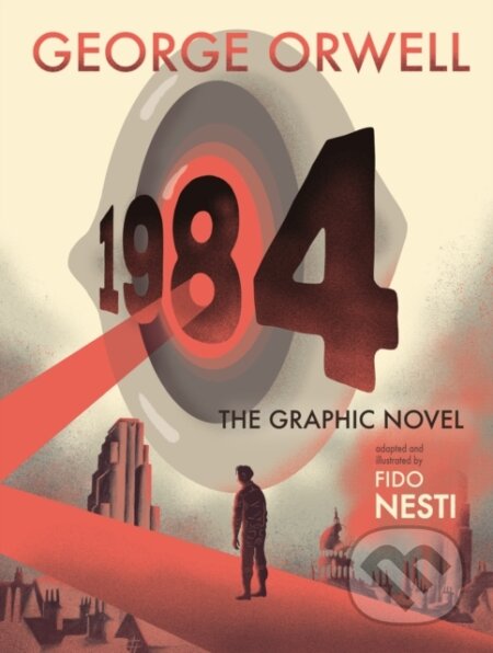 Kniha: 1984: The Graphic Novel (Fido Nesti a George Orwell). Mariner Books, 2021 Kniha: 1984: The Graphic Novel (Fido Nesti a George Orwell). Mariner Books, 2021