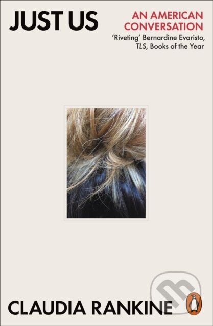 Kniha: Just Us (Claudia Rankine). Penguin Books, 2021 Kniha: Just Us (Claudia Rankine). Penguin Books, 2021
