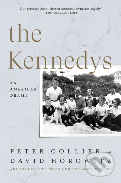 Kniha: The Kennedys (David Horowitz a Peter Collier). , 2021 Kniha: The Kennedys (David Horowitz a Peter Collier). , 2021