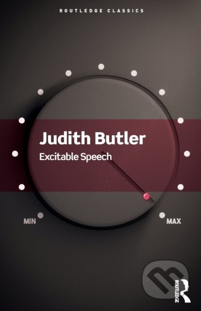 Kniha: Excitable Speech (Judith Butler). Routledge, 2021 Kniha: Excitable Speech (Judith Butler). Routledge, 2021
