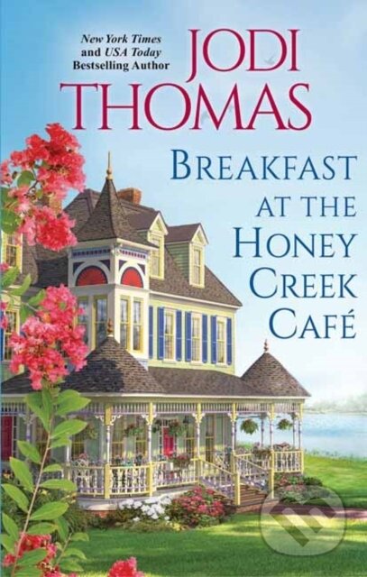 Kniha: Breakfast at the Honey Creek Cafe (Jodi Thomas). Zebra Books, 2021 Kniha: Breakfast at the Honey Creek Cafe (Jodi Thomas). Zebra Books, 2021