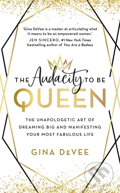 Kniha: The Audacity To Be Queen (Gina Devee). John Murray, 2021 Kniha: The Audacity To Be Queen (Gina Devee). John Murray, 2021