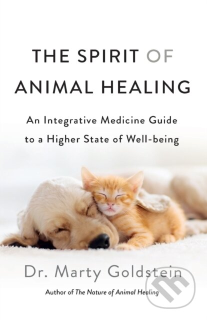 Kniha: The Spirit of Animal Healing (Marty Goldstein). , 2021 Kniha: The Spirit of Animal Healing (Marty Goldstein). , 2021