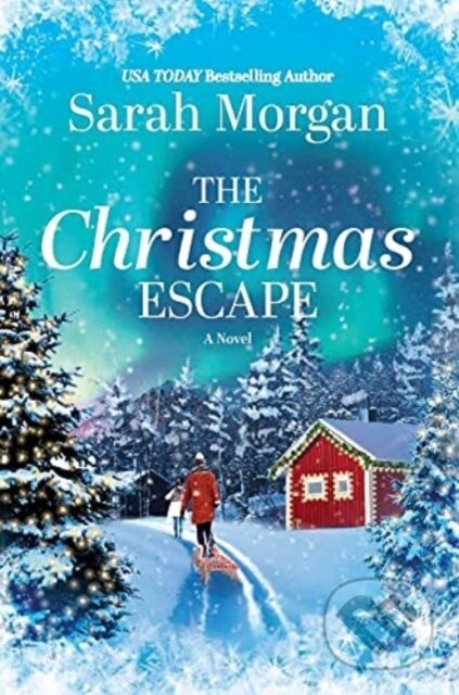 Kniha: CHRISTMAS ESCAPE (Sarah Morgan). , 2021 Kniha: CHRISTMAS ESCAPE (Sarah Morgan). , 2021