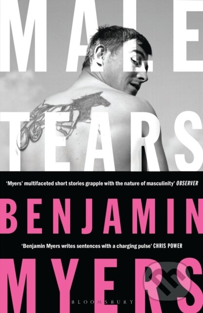 Kniha: Male Tears (Benjamin Myers). Bloomsbury, 2022 Kniha: Male Tears (Benjamin Myers). Bloomsbury, 2022