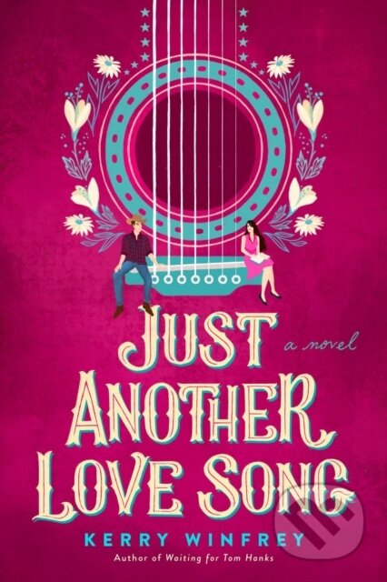 Kniha: Just Another Love Song (Kerry Winfrey). , 2022 Kniha: Just Another Love Song (Kerry Winfrey). , 2022
