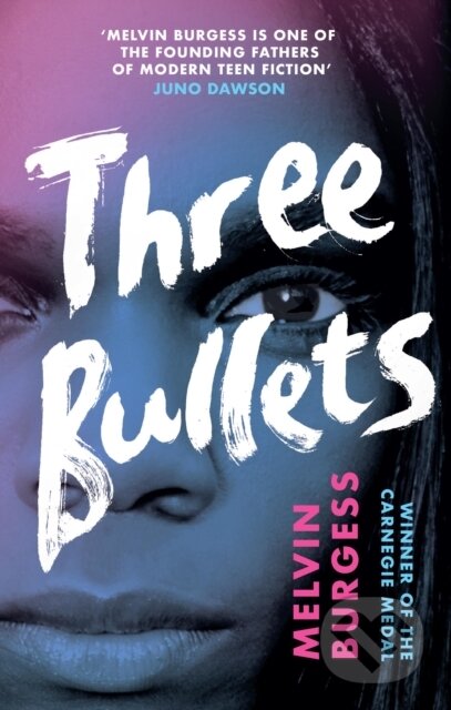 Kniha: Three Bullets (Melvin Burgess). Andersen, 2022 Kniha: Three Bullets (Melvin Burgess). Andersen, 2022