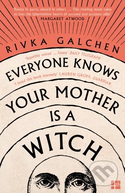 Kniha: Everyone Knows Your Mother is a Witch (Rivka Galchen). Fourth Estate, 2022 Kniha: Everyone Knows Your Mother is a Witch (Rivka Galchen). Fourth Estate, 2022
