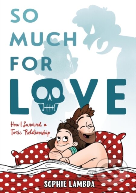 Kniha: So Much for Love (Sophie Lambda). First Second, 2022 Kniha: So Much for Love (Sophie Lambda). First Second, 2022