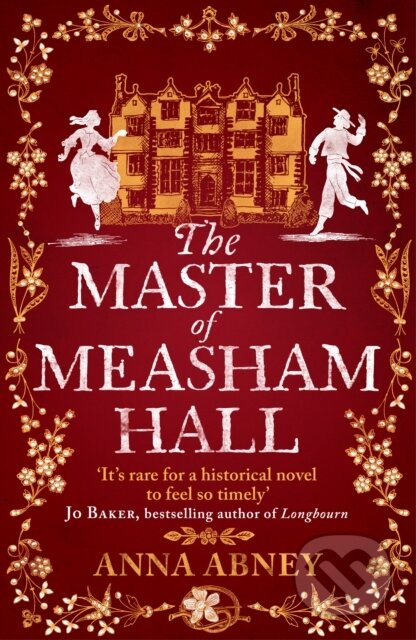 Kniha: The Master of Measham Hall (Anna Abney). Duckworth Overlook, 2022 Kniha: The Master of Measham Hall (Anna Abney). Duckworth Overlook, 2022