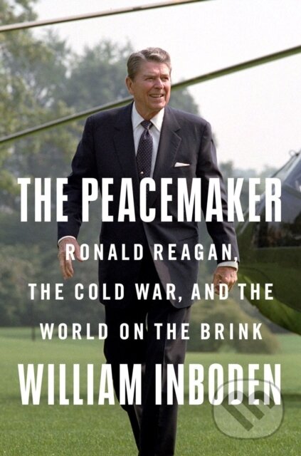 Kniha: The Peacemaker (William Inboden). , 2022 Kniha: The Peacemaker (William Inboden). , 2022