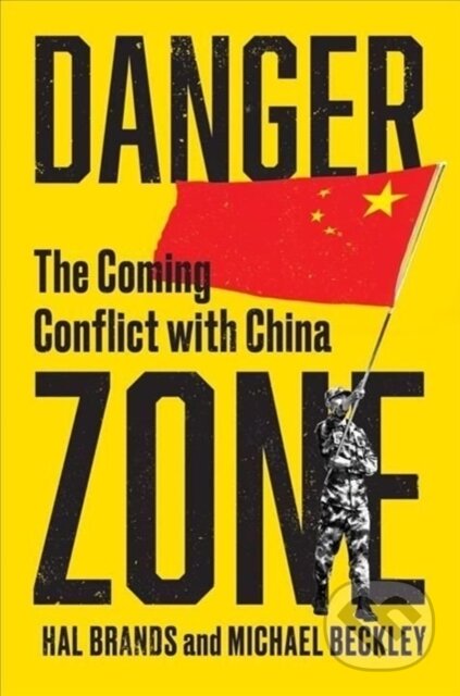Kniha: Danger Zone (Hal Brands a Michael Beckley). WW Norton & Co, 2022 Kniha: Danger Zone (Hal Brands a Michael Beckley). WW Norton & Co, 2022