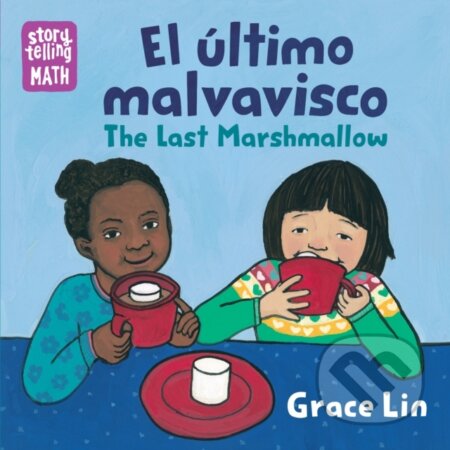 Kniha: El ultimo malvavisco / The Last Marshmallow, The Last Marshmallow (Grace Lin). , 2022 Kniha: El ultimo malvavisco / The Last Marshmallow, The Last Marshmallow (Grace Lin). , 2022