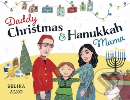 Kniha: Daddy Christmas and Hanukkah Mama (Selina Alko). Random House, 2023 Kniha: Daddy Christmas and Hanukkah Mama (Selina Alko). Random House, 2023