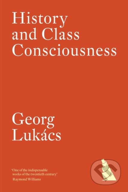 Kniha: History and Class Consciousness (Georg Lukacs). Verso, 2023 Kniha: History and Class Consciousness (Georg Lukacs). Verso, 2023