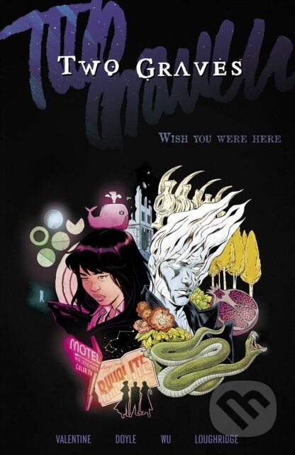 Kniha: Two Graves Volume 1: Wish You Were Here (Genevieve Valentine). Image Comics, 2023 Kniha: Two Graves Volume 1: Wish You Were Here (Genevieve Valentine). Image Comics, 2023