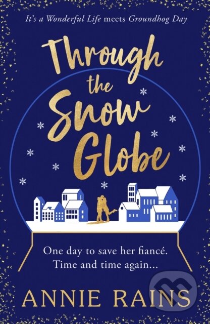Kniha: Through the Snow Globe (Annie Rains). Canelo, 2023 Kniha: Through the Snow Globe (Annie Rains). Canelo, 2023