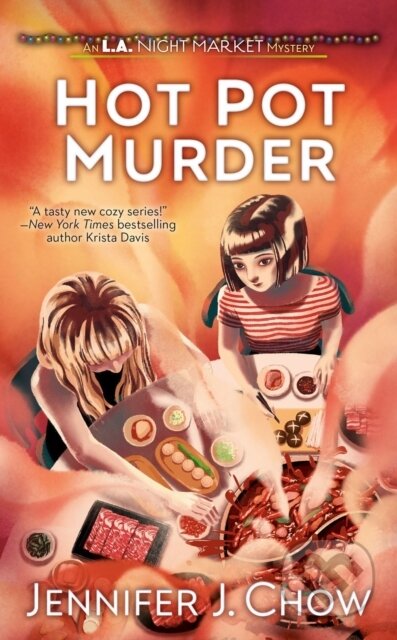 Kniha: Hot Pot Murder (Jennifer J. Chow). , 2023 Kniha: Hot Pot Murder (Jennifer J. Chow). , 2023