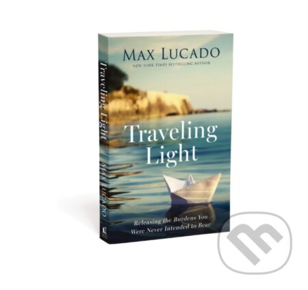 Kniha: Traveling Light (Max Lucado). Thomas Nelson Publishers, 2023 Kniha: Traveling Light (Max Lucado). Thomas Nelson Publishers, 2023