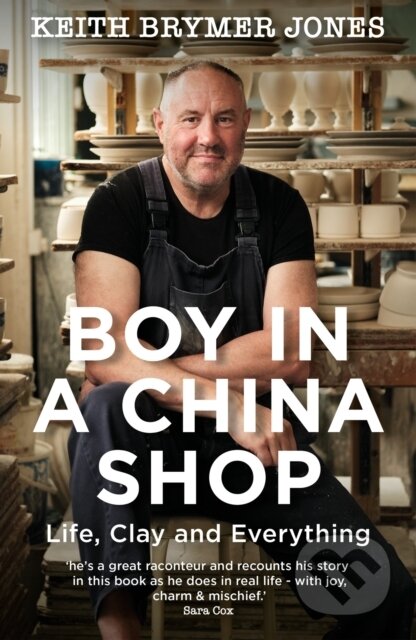 Kniha: Boy in a China Shop (Keith Brymer Jones). Hodder Paperback, 2023 Kniha: Boy in a China Shop (Keith Brymer Jones). Hodder Paperback, 2023