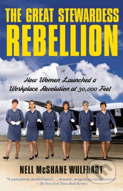 Kniha: The Great Stewardess Rebellion (Nell McShane Wulfhart). Random House, 2023 Kniha: The Great Stewardess Rebellion (Nell McShane Wulfhart). Random House, 2023