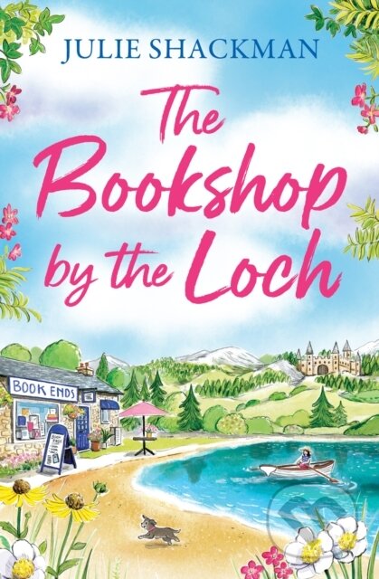 Kniha: The Bookshop by the Loch (Julie Shackman). One More Chapter, 2024 Kniha: The Bookshop by the Loch (Julie Shackman). One More Chapter, 2024