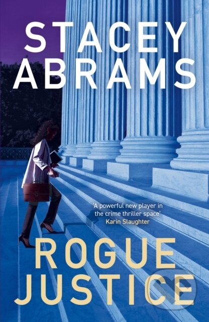 Kniha: Rogue Justice (Stacey Abrams). HarperCollins, 2024 Kniha: Rogue Justice (Stacey Abrams). HarperCollins, 2024