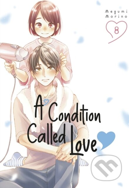 Kniha: A Condition Called Love 8 (Megumi Morino). Kodansha Comics, 2024 Kniha: A Condition Called Love 8 (Megumi Morino). Kodansha Comics, 2024