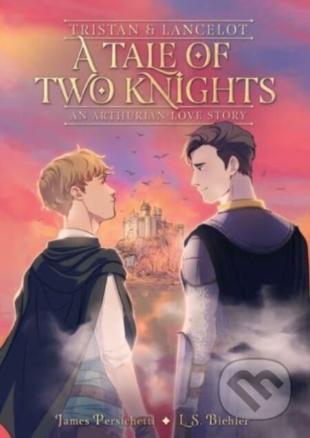 Kniha: Tristan and Lancelot: A Tale of Two Knights (James Persichetti a L.S. Biehler). HarperCollins, 2024 Kniha: Tristan and Lancelot: A Tale of Two Knights (James Persichetti a L.S. Biehler). HarperCollins, 2024