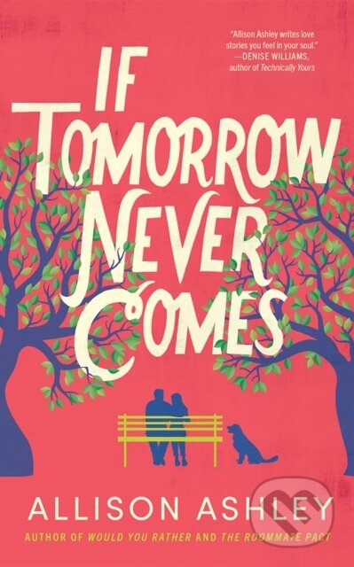 Kniha: If Tomorrow Never Comes (Allison Ashley). Amazon Publishing, 2025 Kniha: If Tomorrow Never Comes (Allison Ashley). Amazon Publishing, 2025